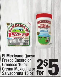 Super King Markets El Mexicano Queso Fresco Casero or Cremoso 10 oz, Crema Mexicana or Salvadorena 15 oz offer