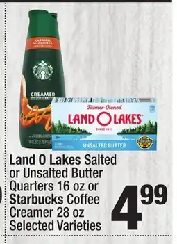 Super King Markets Land O Lakes Salted or Unsalted Butter Quarters 16 oz or Starbucks Coffee Creamer 28 oz offer