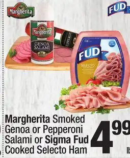 Super King Markets Margherita Smoked Genoa or Pepperoni Salami or Sigma Fud Cooked Selecto Ham offer