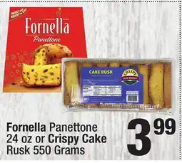 Super King Markets Fornella Panettone 24 oz or Crispy Cake Rusk 550 Grams offer