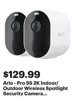 Best Buy Arlo - Pro 5S 2K Indoor/Outdoor Wireless Spotlight Security Camera - White offer
