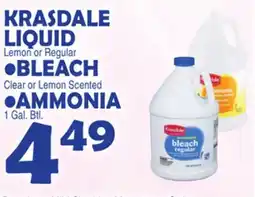 Bravo Supermarkets Lemon or Regular KRASDALE LIQUID •BLEACH •AMMONIA Clear or Lemon Scented 1 Gal. Btl offer