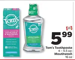 Weis Markets Tom's Toothpaste 4-4.5 oz Mouthwash 16 oz offer