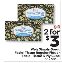 Weis Markets Weis Simply Great Facial Tissue Regular Flat or Facial Tissue 3 Ply Cube offer