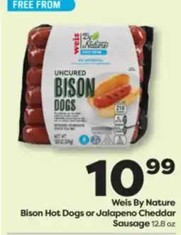 Weis Markets Weis By Nature Bison Hot Dogs or Jalapeno Cheddar Sausage offer