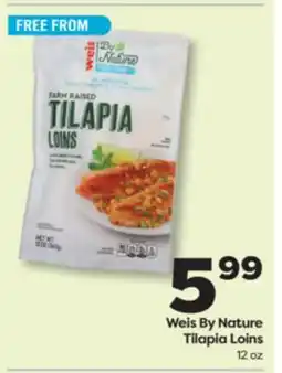 Weis Markets Weis By Nature Tilapia Loins offer