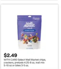 CVS Select Well Market chips, crackers, pretzels 4.25-8 oz, trail mix 5-10 oz or bites 3-5 oz offer