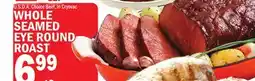 C Town WHOLE SEAMED EYE ROUND ROAST offer