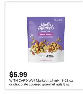 CVS Well Market trail mix 13-28 oz or chocolate covered gourmet nuts 8 oz offer