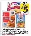Winn Dixie Kellogg's Special K Bars, SE Grocers Pancake & Waffle Mix, Libby's Canned Fruit offer