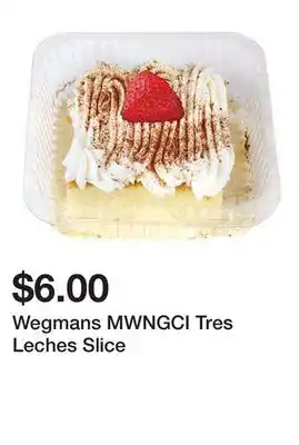 Wegmans Wegmans MWNGCI Tres Leches Slice offer