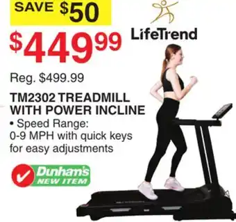 Dunham's Sports TM2302 TREADMILL WITH POWER INCLINE offer