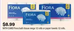 CVS Fiora bath tissue mega 12 rolls or paper towels 12 rolls offer