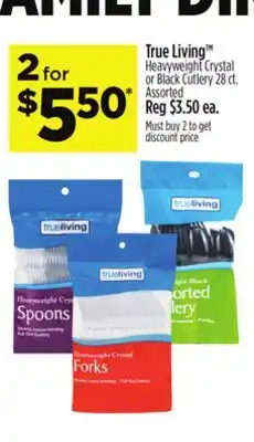 Dollar General True Living Heavyweight Crystal or Black Cutlery offer