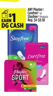 Dollar General Playtex , Carefree or Stayfree Products offer