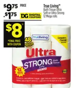 Dollar General True Living Bath Tissue Ultra Soft or Ultra Strong offer