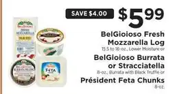 ShopRite BelGioioso Fresh Mozzarella Log or BelGioioso Burrata or Stracciatella or Président Feta Chunks offer
