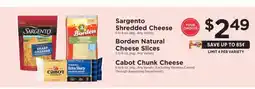 ShopRite Sargento Shredded Cheese, Borden Natural Cheese Slices, Cabot Chunk Cheese offer