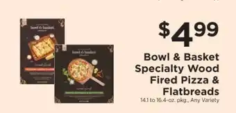 ShopRite Bowl & Basket Specialty Wood Fired Pizza & Flatbreads offer