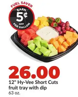 Hy-Vee 12 Hy-Vee Short Cuts fruit tray with dip offer