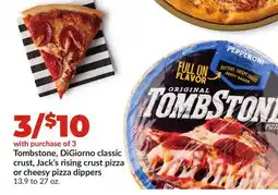 Hy-Vee Tombstone, DiGiorno classic crust, Jack's rising crust pizza or cheesy pizza dippers offer