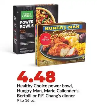 Hy-Vee Healthy Choice power bowl, Hungry Man, Marie Callender's, Bertolli or P. F. Chang's dinner offer