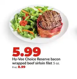 Hy-Vee Hy-Vee Choice Reserve bacon wrapped beef sirloin filet offer
