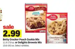 Meijer Betty Crocker Pouch Cookie Mix 11.9-17.9 oz. or Delights Brownie Mix 13.6-19.5 oz offer