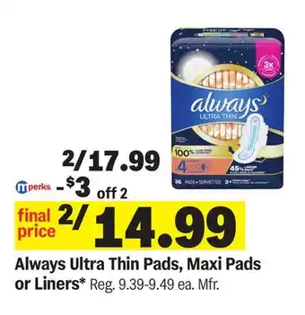 Meijer Always Ultra Thin Pads, Maxi Pads or Liners offer