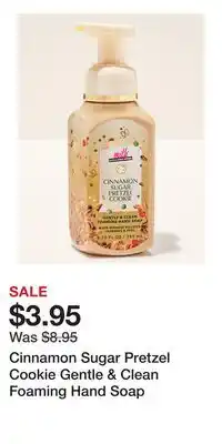 Bath & Body Works Cinnamon Sugar Pretzel Cookie Gentle & Clean Foaming Hand Soap offer