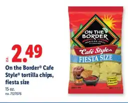 Lidl On the Border Cafe Style tortilla chips, fiesta size offer