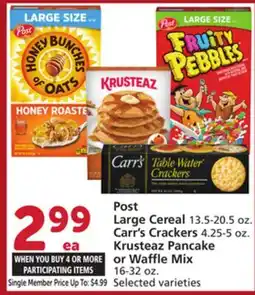 Albertsons Post Large Cereal 13.5-20.5 oz., Carr's Crackers 4.25-5 oz., Krusteaz Pancake or Waffle Mix 16-32 oz offer