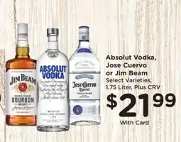 Ralphs Absolut Vodka, Jose Cuervo or Jim Beam offer