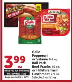 Vons Gallo Pepperoni or Salame 6-7 oz. Ball Park Beef Franks 15 oz. or Hillshire Farm Lunchmeat 7-9 oz offer