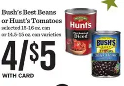 Mariano's Bush's Best Beans or Hunt's Tomatoes offer