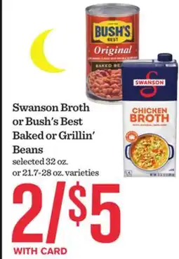 Mariano's Swanson Broth or Bush's Best Baked or Grillin' Beans offer