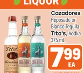 Tony’s Fresh Market Cazadores Reposado or Blanco Tequila Tito's, Vodka offer