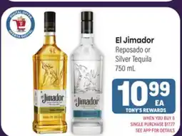 Tony’s Fresh Market El Jimador Reposado or Silver Tequila offer