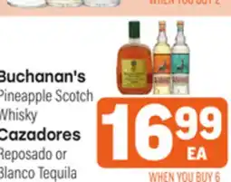 Tony’s Fresh Market Buchanan's Pineapple Scotch Whisky Cazadores Reposado or Blanco Tequila offer