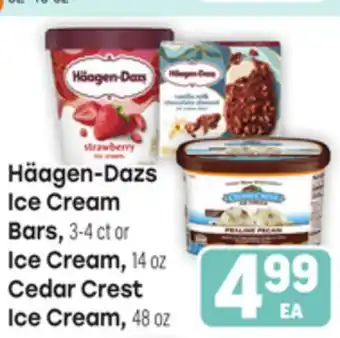 Tony’s Fresh Market Häagen-Dazs Ice Cream Bars, 3-4ct or Ice Cream, 14oz Cedar Crest Ice Cream, 48oz offer
