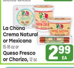 Tony’s Fresh Market La Chona Crema Natural or Mexicana 15-16oz or Queso Fresco or Chorizo, 12oz offer