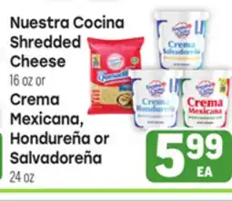Tony’s Fresh Market Nuestra Cocina Shredded 16oz or Crema Mexicana, Hondureña or Salvadoreña 24oz offer