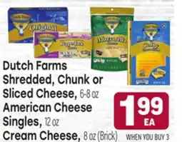 Tony’s Fresh Market Dutch Farms Shredded, Chunk or Shredded, Chunk or Sliced Cheese Cheese 6-8 oz (Brick) offer
