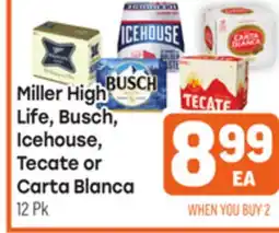 Tony’s Fresh Market Miller High Life, Busch, Life, Busch, Icehouse, Icehouse, Tecate or Tecate or Carta Blanca offer