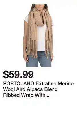Marshalls PORTOLANO Extrafine Merino Wool And Alpaca Blend Ribbed Wrap With Fringes offer