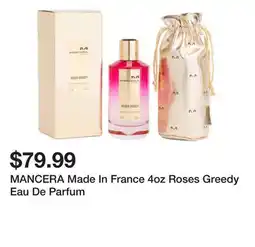 Marshalls MANCERA Made In France 4oz Roses Greedy Eau De Parfum offer