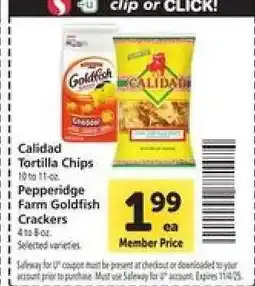 Safeway Calidad Tortilla Chips / Pepperidge Farm Goldfish Crackers offer