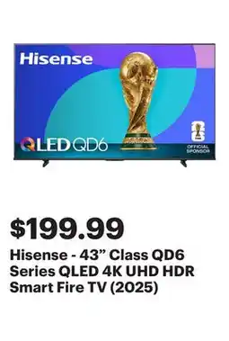 Best Buy Hisense - 43 Class QD6 Series QLED 4K UHD HDR Smart Fire TV (2025) offer