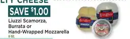 Heinen's Liuzzi Scamorza, Burrata or Hand-Wrapped Mozzarella offer