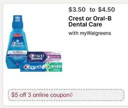 Walgreens Crest or Oral-B Dental Care with myWalgreens offer